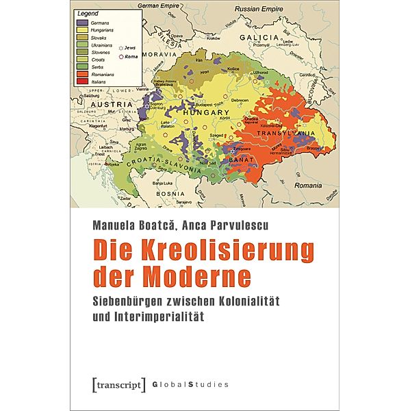 Die Kreolisierung der Moderne / Global Studies, Manuela Boatca, Anca Parvulescu