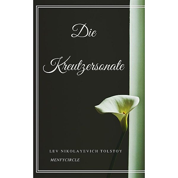 Die Kreutzersonate, Lev Nikolayevich Tolstoy