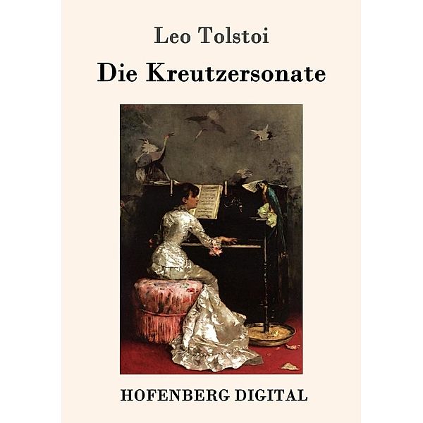 Die Kreutzersonate, Leo Tolstoi