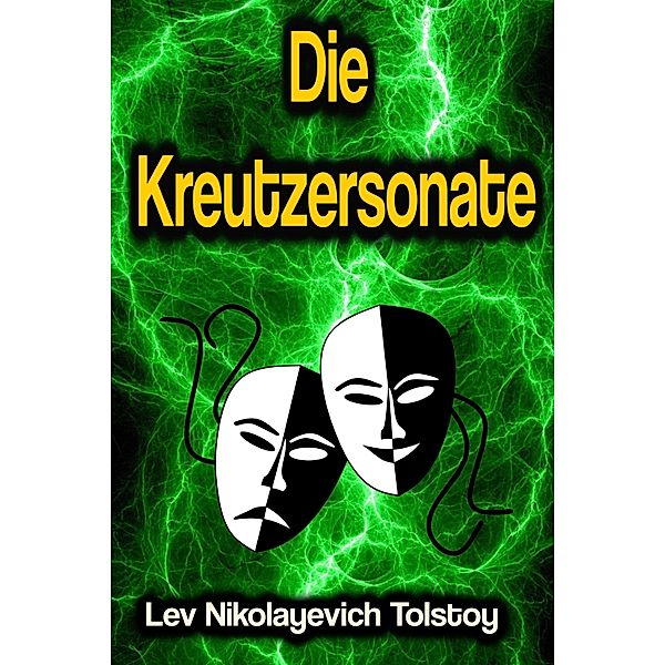 Die Kreutzersonate, Lev Nikolayevich Tolstoy