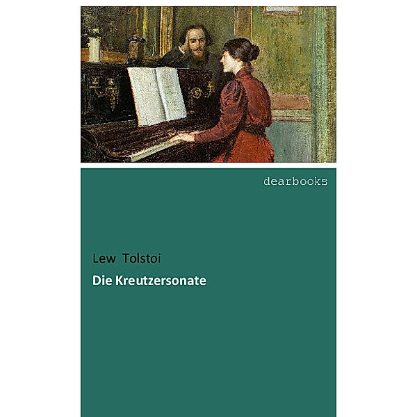 Die Kreutzersonate, Leo N. Tolstoi