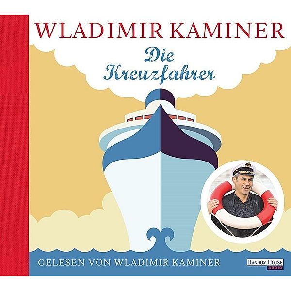 Die Kreuzfahrer,2 Audio-CDs, Wladimir Kaminer