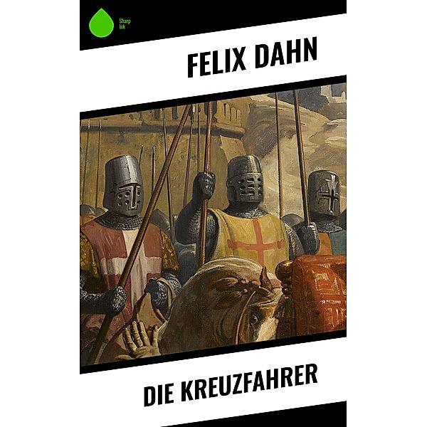 Die Kreuzfahrer, Felix Dahn