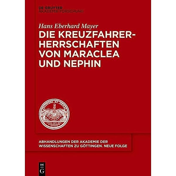 Die Kreuzfahrerherrschaften von Maraclea und Nephin, Hans E. Mayer