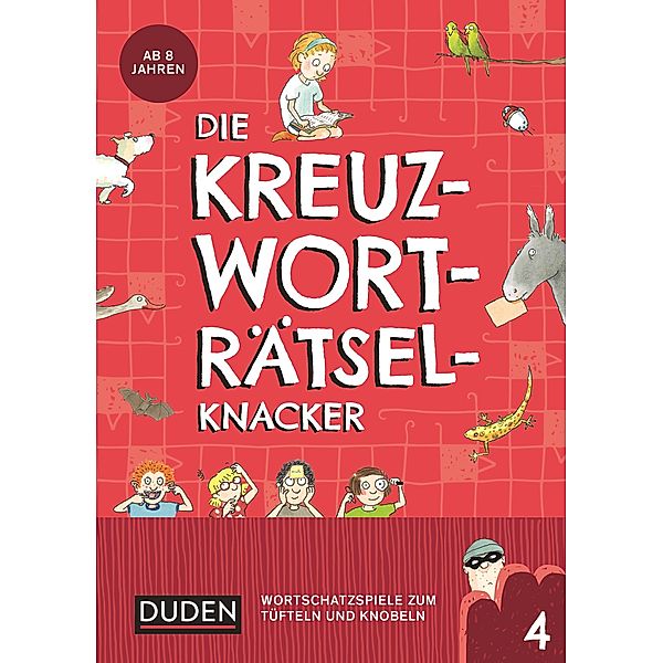 Die Kreuzworträtselknacker - ab 8 Jahren (Band 4) / Duden, Kerstin Meyer