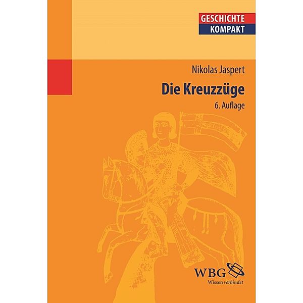 Die Kreuzzï¿½ge / Geschichte kompakt, Nikolas Jaspert