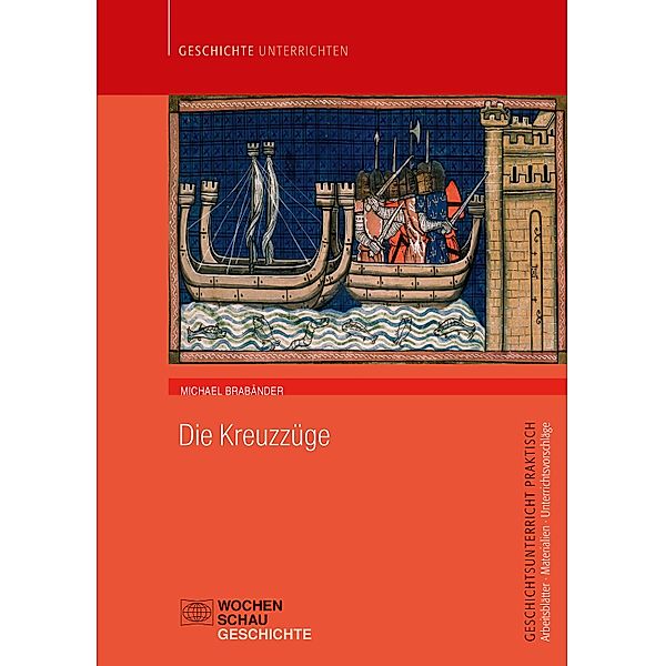 Die Kreuzzüge / Geschichtsunterricht praktisch, Michael Brabänder