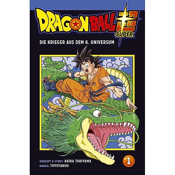 Die Krieger aus dem 6. Universum / Dragon Ball Super Bd.1, Akira Toriyama, Toyotarou