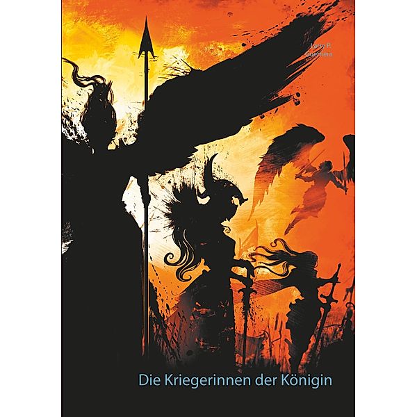 Die Kriegerinnen der Königin / Die Kriegerinnen der Königin Bd.1-3, Larry P. Guerriera