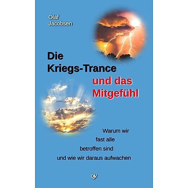 Die Kriegs-Trance und das Mitgefühl, Olaf Jacobsen