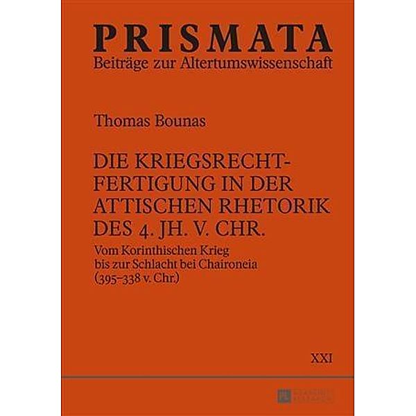 Die Kriegsrechtfertigung in der attischen Rhetorik des 4. Jh. v. Chr., Thomas Bounas