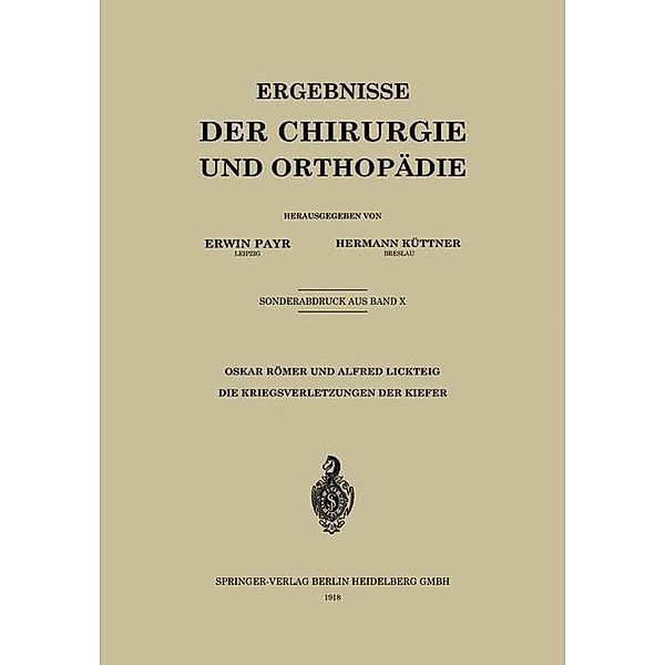 Die Kriegsverletzungen der Kiefer / Ergebnisse der Chirurgie und Orthopädie, Oskar Römer, Alfred Lickteig