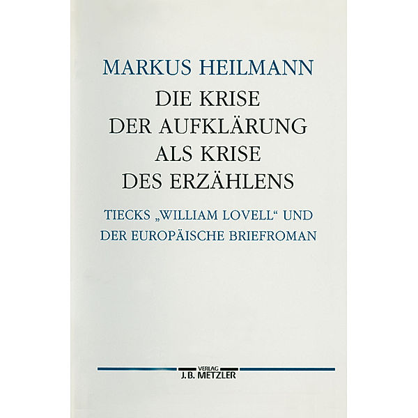 Die Krise der Aufklärung als Krise des Erzählens, Markus Heilmann