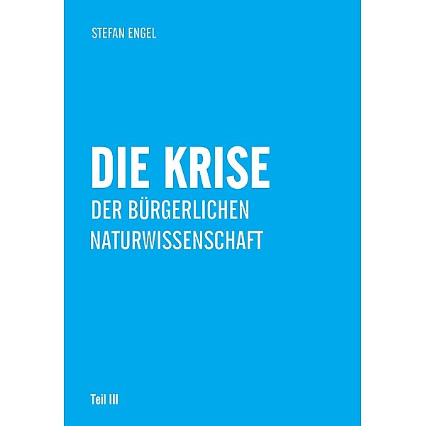 Die Krise der bürgerlichen Naturwissenschaft, Stefan Engel