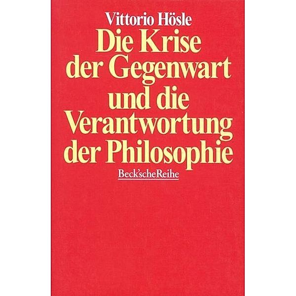 Die Krise der Gegenwart und die Verantwortung der Philosophie, Vittorio Hösle