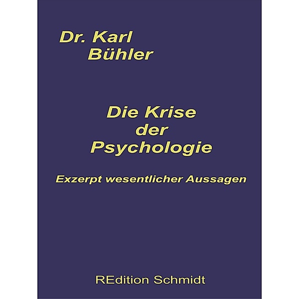 Die Krise der Psychologie / REdition Schmidt, Karl Bühler