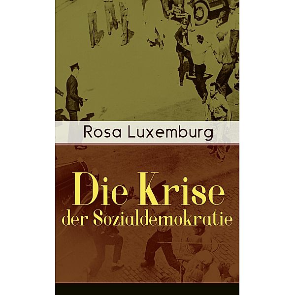 Die Krise der Sozialdemokratie, Rosa Luxemburg