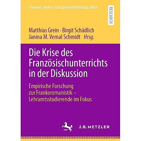 Die Krise des Französischunterrichts in der Diskussion / Literatur-, Kultur- und Sprachvermittlung: LiKuS