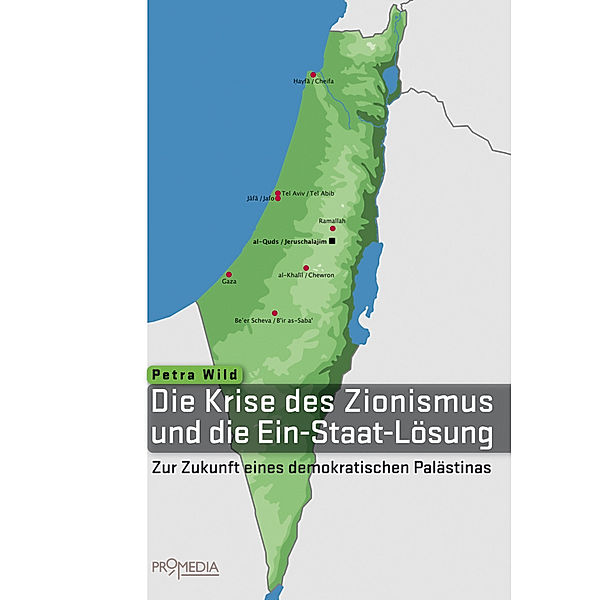 Die Krise des Zionismus und die Ein-Staat-Lösung, Petra Wild
