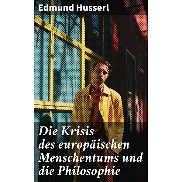 Die Krisis des europäischen Menschentums und die Philosophie, Edmund Husserl