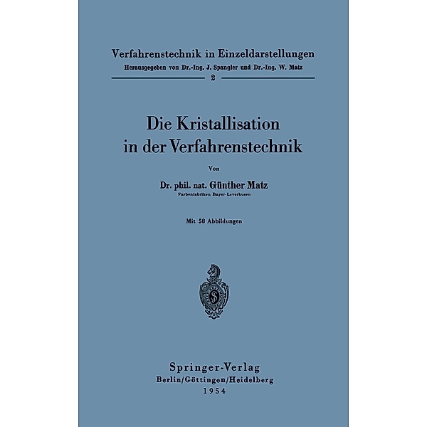 Die Kristallisation in der Verfahrenstechnik / Verfahrenstechnik in Einzeldarstellungen Bd.2, Günther Matz