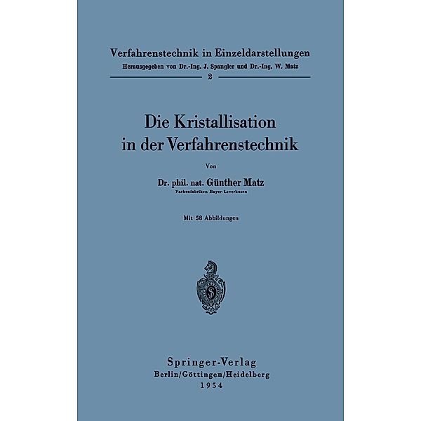 Die Kristallisation in der Verfahrenstechnik / Verfahrenstechnik in Einzeldarstellungen Bd.2, Günther Matz