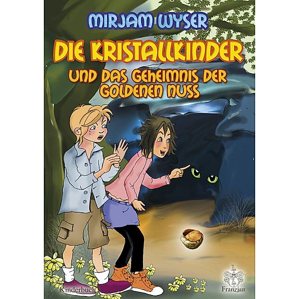 Die Kristallkinder / Die Kristallkinder Bd.1, Mirjam Wyser