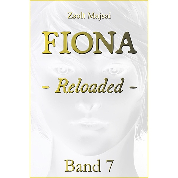 Die Kristallwelten-Saga: 7 Fiona - Reloaded, Zsolt Majsai