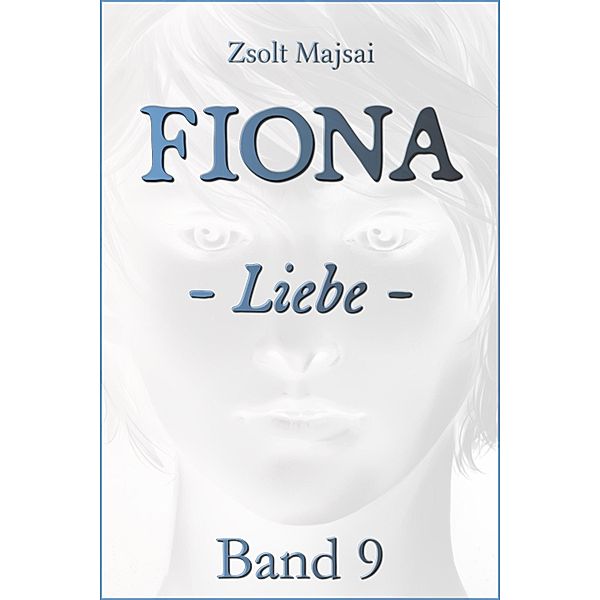 Die Kristallwelten-Saga: 9 Fiona - Liebe, Zsolt Majsai