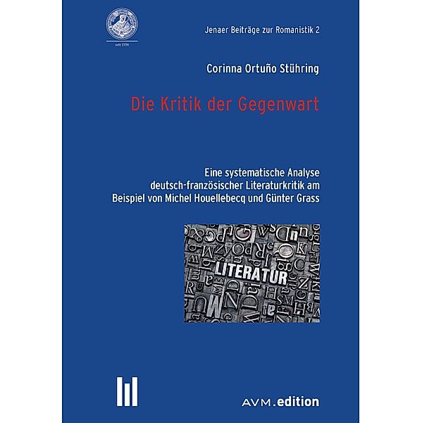 Die Kritik der Gegenwart / Jenaer Beiträge zur Romanistik, Corinna Ortuño Stühring
