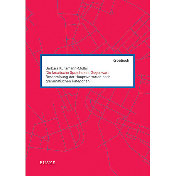 Die kroatische Sprache der Gegenwart, Barbara Kunzmann-Müller
