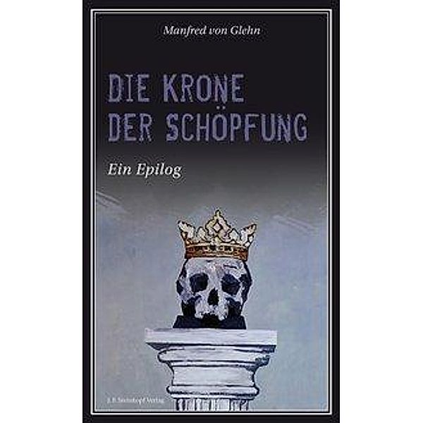 Die Krone der Schöpfung, Manfred von Glehn