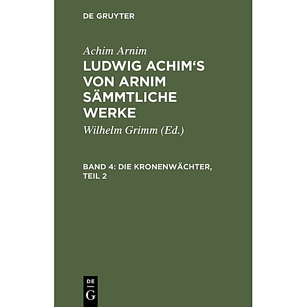 Die Kronenwächter, Teil 2, Achim von Arnim, Achim Arnim