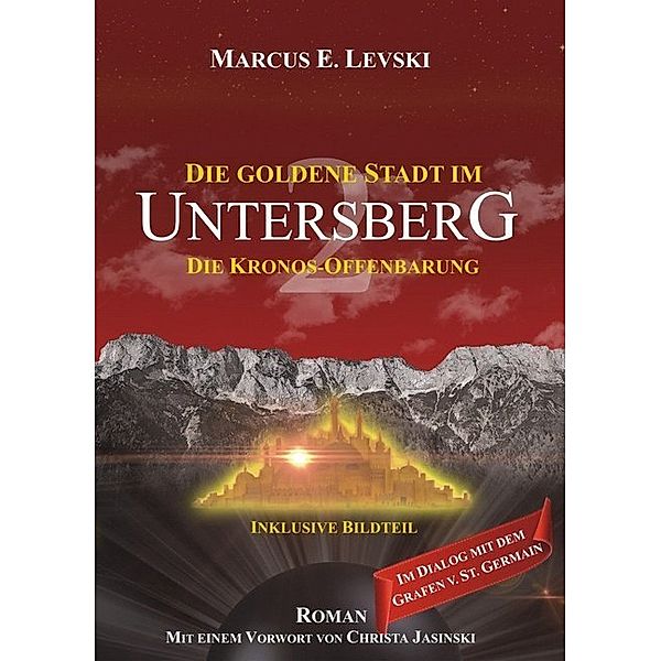 Die Kronos-Offenbarung / Die Goldene Stadt im Untersberg Bd.2, Marcus E. Levski