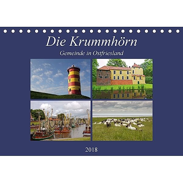 Die Krummhörn Gemeinde in Ostfriesland (Tischkalender 2018 DIN A5 quer) Dieser erfolgreiche Kalender wurde dieses Jahr m, Rolf Pötsch