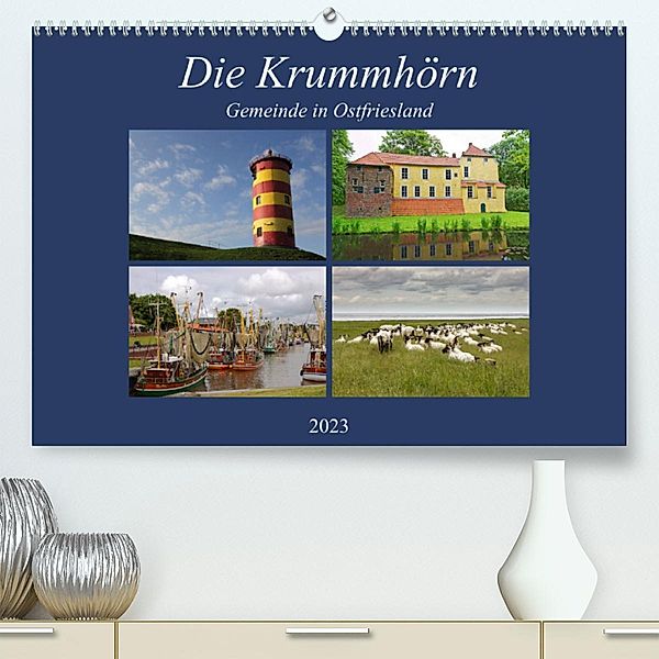 Die Krummhörn Gemeinde in Ostfriesland (Premium, hochwertiger DIN A2 Wandkalender 2023, Kunstdruck in Hochglanz), rolf pötsch