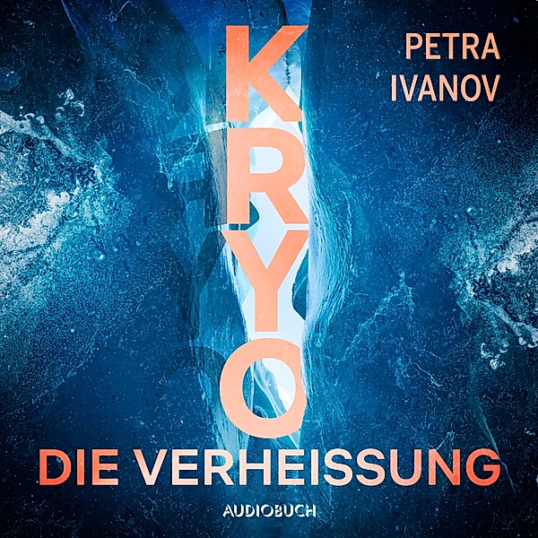 Die Kryo-Trilogie - 1 - KRYO – Die Verheißung, Petra Ivanov