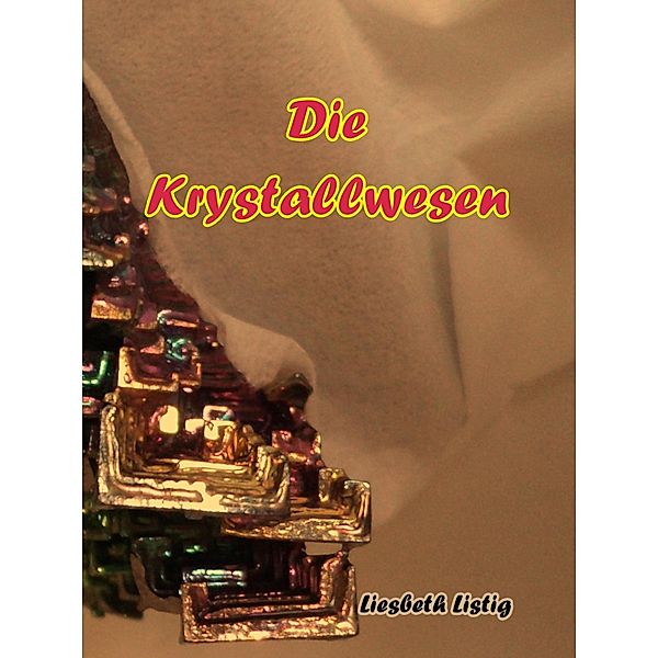 Die Krystallwesen, Liesbeth Listig