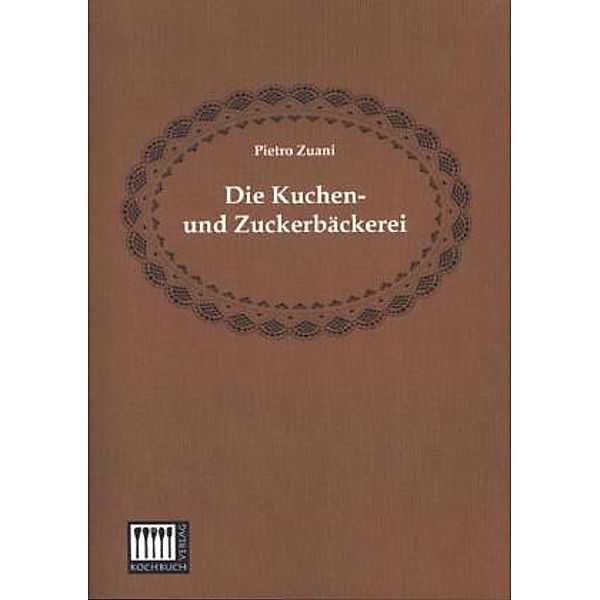 Die Kuchen- und Zuckerbäckerei, Pietro Zuani