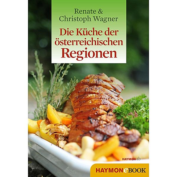 Die Küche der österreichischen Regionen, Renate Wagner-Wittula, Christoph Wagner
