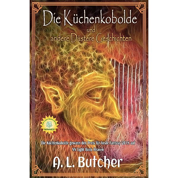 Die Küchenkobolde und andere Düstere Geschichten, A L Butcher