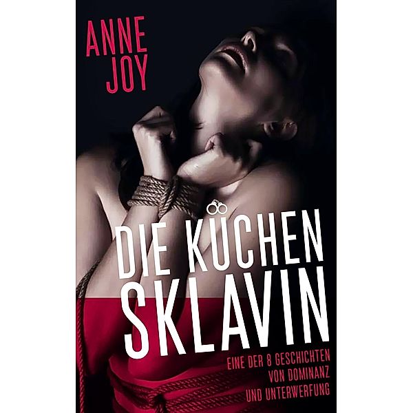 Die Küchensklavin, Anne Joy