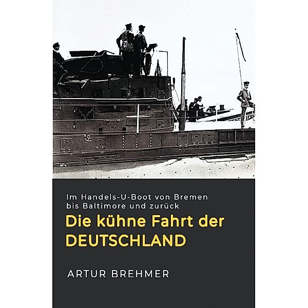 Die kühne Fahrt der Deutschland, Artur Brehmer
