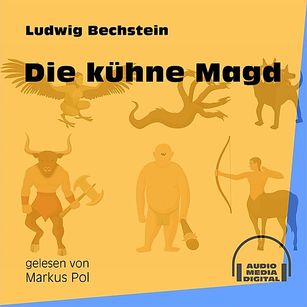 Die kühne Magd, Ludwig Bechstein