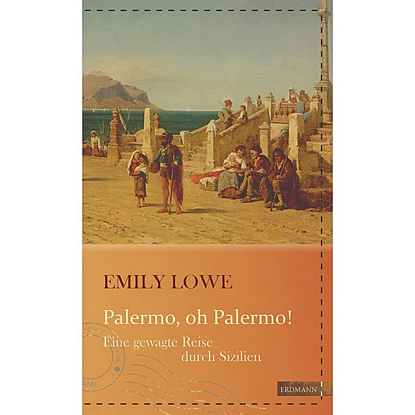 Die kühne Reisende / Palermo, oh Palermo!, Emily Lowe