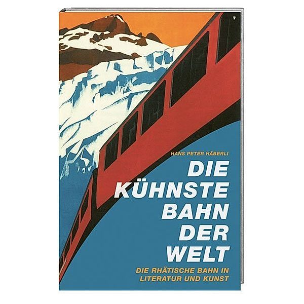 Die kühnste Bahn der Welt