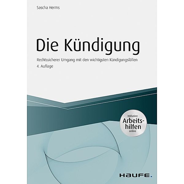 Die Kündigung - inkl. Arbeitshilfen online / Haufe Fachbuch, Sascha Herms