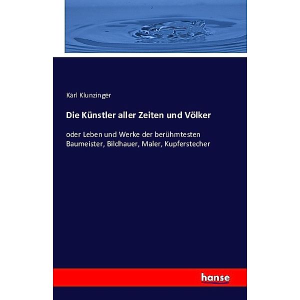 Die Künstler aller Zeiten und Völker, Karl Klunzinger