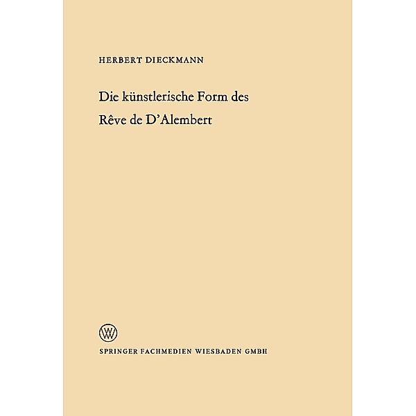 Die künstlerische Form des Rêve de D'Alembert / Arbeitsgemeinschaft für Forschung des Landes Nordrhein-Westfalen Bd.127, Herbert Dieckmann