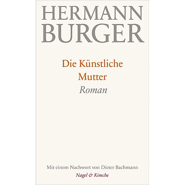 Die Künstliche Mutter, Hermann Burger